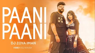 Paani Paani (Remix) Dj Zoya Iman | Vdj Khush | Badshah | Jacqueline Fernandez | Aastha Gill | Promo