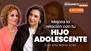 Mejora la relación con tu hijo adolescente - Con Ana María Arizti y Shulamit Gra