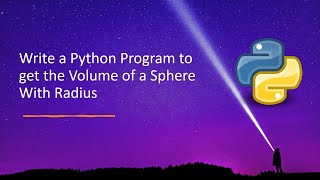 Write a Python Program to get the Volume of a Sphere With Radius