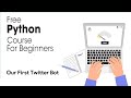 Our First Twitter Bot 2 - Python Full Course for Beginners 2023