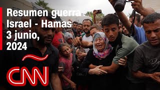 Resumen en video de la guerra Israel - Hamas: noticias del 3 de junio de 2024