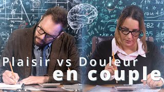 Plaisir versus douleur en couple - comprendre son mathématicien