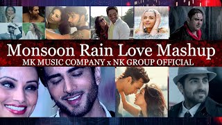 Monsoon Rain Love Mashup | Baarish Mashup | NEW ROMANTIC | rain mashup 2022 | MK Music Company