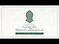 The Annual Loving the Beloved Celebrationﷺ