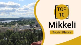 Top 10 Best Tourist Places to Visit in Mikkeli | Finland - English