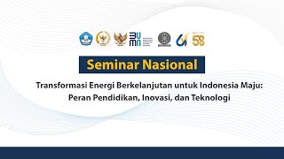 Seminar Nasional--Transformasi Energi Berkelanjutan Untuk Indonesia Maju