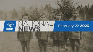 APTN National News February 22, 2023 – Potential unmarked graves discovery, Red dress alerts