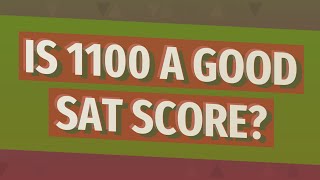 Is 1100 a good SAT score?