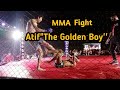 MMA Fight Atif The Golden Boy vs Amanullah