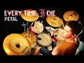 EVERY TIME I DIE || PETAL / Drum Cover