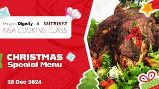 Christmas Special Menu: Dignity Kitchen NSA Cooking Class 圣诞节特别菜单 厨尊NSA烹饪课程 | 20 Dec 2024