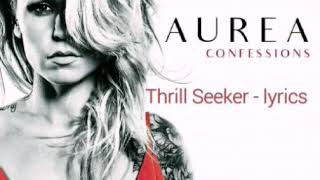 Aurea - Thrill Seeker (lyrics)