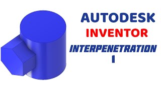 INTERPENETRATION OF CYLUNDER AND HEXAGONAL PRISM IN | Autodesk Inventor