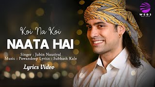Koi Na Koi Naata Hai (LYRICS) - Jubin Nautiyal | Prem Geet 3 | Pradeep Khadka, Kristina Gurung