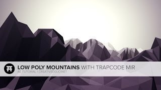 After Effects: Low Poly Mountain Landscapes With Trapcode Mir