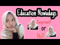 Education Nowadays by Nuricha Dian Agustin (1788203067)