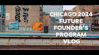 Chicago 2024 Future Founders Vlog