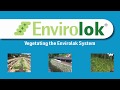 Vegetating the Envirolok System