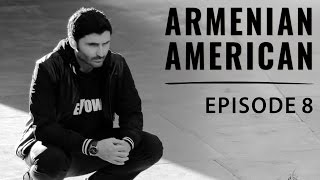 Armenian American - Episode 8, \