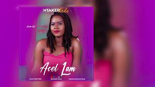 Acel Lam by Nyaker Keke (Official HQ Audio)