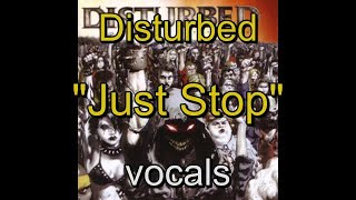 02 - Disturbed - Ten Thousand Fists - Just Stop - vocals