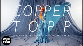 Copper Topp - RuPaul’s Drag Race UK Series 4 Meet the Queens