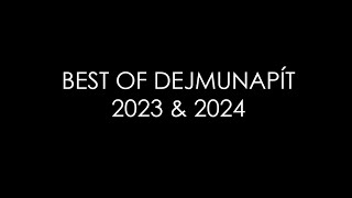 BEST OF DEJMUNAPÍT 2023 & 2024