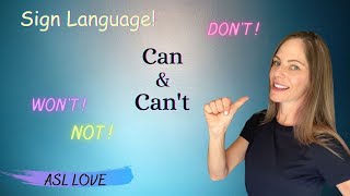 How to Sign - CAN - CAN'T - NOT - DON'T - WON'T - Sign Language ASL