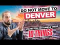 Don't Move to Denver Colorado if You Can’t Handle These 10 Things