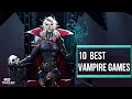 10 Best VAMPIRE GAMES CAN PLAY IT IN 2023 |PS5,PS4,XBOX ONE,XBOX,PC,Switch