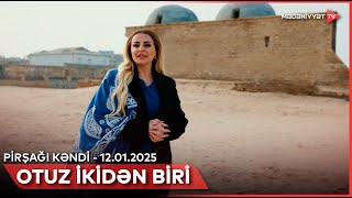 Otuz ikidən bir - Pirşağı kəndi | 12.01.2025