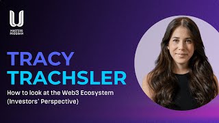 How to look at the Web3 Ecosystem (Investors' Perspective) | Tracy Trachsler | Unit Masters Cohort 9