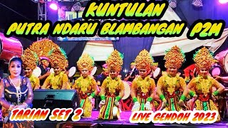 TARIAN kuntulan putra Ndaru Blambangan P2M_set 2 live gendoh 2023