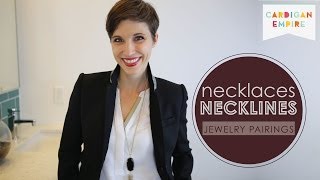 How to Wear Jewelry: Pairing Necklaces \u0026 Necklines