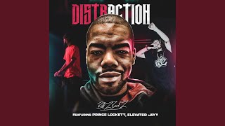 Distraction (feat. Prince Lockett \u0026 Elevated Jayy)