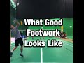 What Good Footwork Looks Like