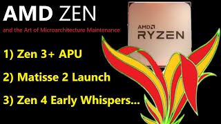 AMD Zen 3+ APU, Matisse 2, Zen 4 Leaks | Zen and the Art of Microarchitecture Maintenance