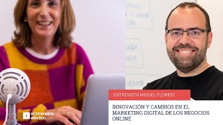 🔥 Innovación y Cambios en el Marketing Digital: Conversación Imperdible con Miguel Florido