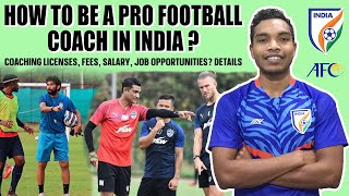 How to become Professional Football Coach in India? Coaching License, Fee, Salary, Job Opportunities