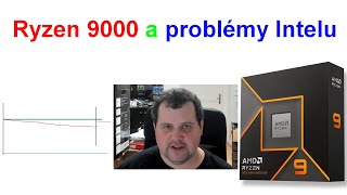 Stream o počítačích 119 - Ryzen 9000 a problémy Intelu