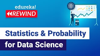 Statistics and Probability for DS | Data Science | Edureka | DS Rewind - 1