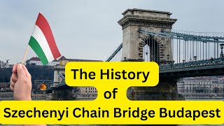 ?the History Of Szechenyi Chain Bridge Budapest Szechenyi Chain Bridge Popular Video