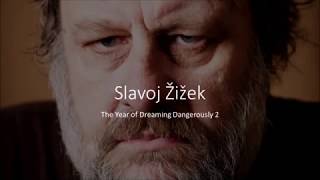 Slavoj Zizek on the Culture War: The Year of Dreaming Dangerously 2