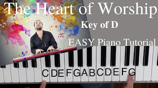 The Heart Of Worship  -Matt Redman (Key of D)//EASY Piano Tutorial