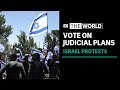 Israel's Parliament votes on controversial changes to judiciary | The World