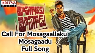 Call For  Mosagallaku Mosagadu Full Song II  Mosagallaku Mosagadu Songs II Sudheer Babu, Nandini