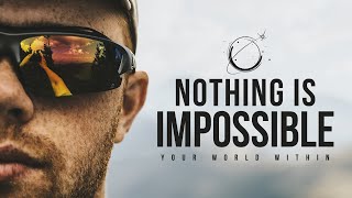NOTHING IS IMPOSSIBLE | Best Motivational Speeches For Success In Life