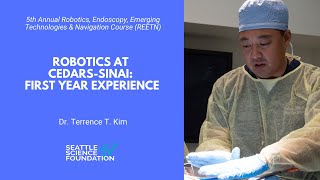 Robotics at Cedars Sinai First Year Experience -Terrence T. Kim, M.D.