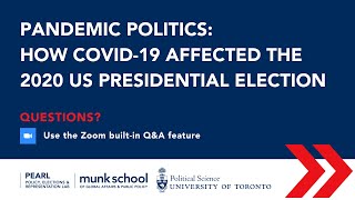Pandemic Politics: How COVID-19 affected the 2020 US Presidential Election