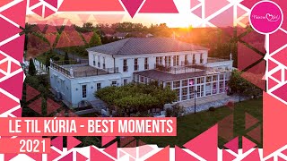 Le Til Kúria - Best Moments 2021